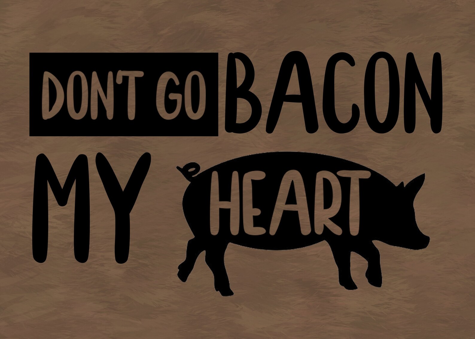 Dont Go Bacon My Heart SVG PNG JPG Digital Download Etsy