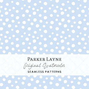 May include: A seamless pattern featuring white polka dots on a light blue background. The pattern is labeled "PARKER LAYNE Original Watercolor Seamless Patterns".