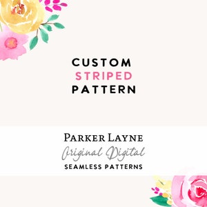 以下が含まれることがあります： ピンクと黄色の花と緑の葉を持つ花のデジタルイラスト。テキスト「CUSTOM STRIPED PATTERN」は黒で、「STRIPED」はピンク。テキスト「PARKER LAYNE Original Digital SEAMLESS PATTERNS」はグレーです。
