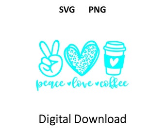 Peace Love Coffee SVG, (download digitale)