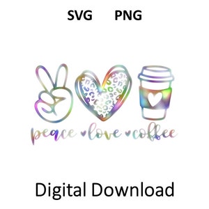 Peace love Coffee SVG, Peace Sign SVG, Coffee SVG, Love Coffee Svg, Printable, Sublimation, Peace Png for Cricut Coffee Png Digital Download