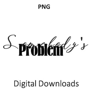 Somebody's Problem Png, Gray, black png