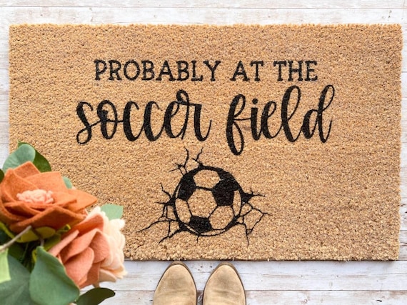 Probably At The Soccer Field Doormat | Soccer Mom Welcome Mat | Funny Sports Parent Gift | Soccer Coach Housewarming Gift | Gameday Decor