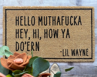 Lil Wayne Doormat | Hello M*thaf*cka Door mat | Funny Adult Humor Doormat | Weezy Welcome Mat | Rap Lyric Gift | How Ya Doern Porch Decor