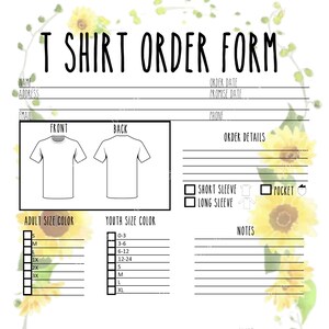 May include: A printable T-shirt order form with a sunflower theme. The form includes sections for customer information, order details, size and color selection, delivery method, and pricing.