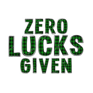 Op de afbeelding: Groene en zwarte geruite tekst die "ZERO LUCKS GIVEN" luidt.