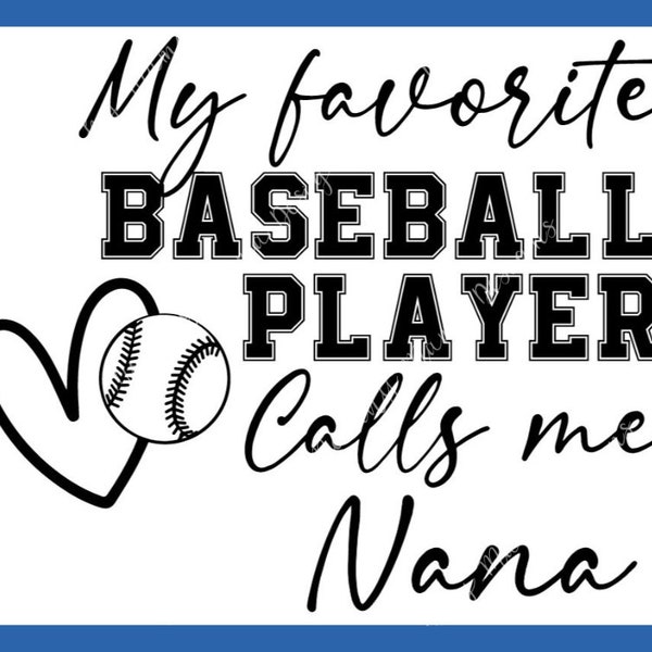 My favorite baseball player calls me Nana PNG, Cut file and JPEG