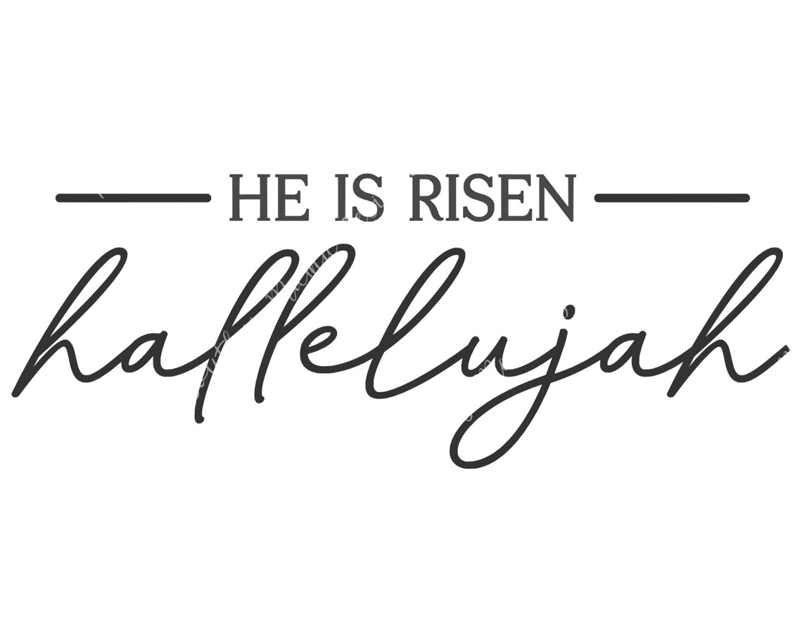 He is Risen Hallelujah SVG Cut File PNG and JPEG Etsy