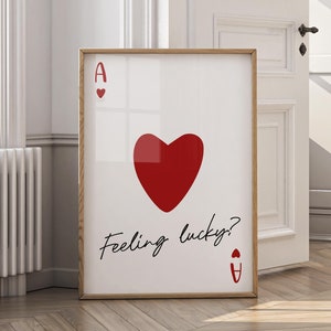Feeling Lucky? - Ace of Hearts Poster and Printable Art | Trendy Wall Art Anniversary Gifts - Playing Cards Red Wall Art Downloadable Print