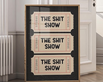 The Shit Show Ticket Print - Funky Wall Art & Retro Home Décor (Digital Download)