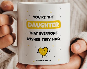 Daughter Mug | Funny Daughter Gift | 11oz Coffee Mug for Her