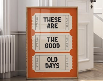 Retro Ticket Stub Print - 'These Are The Good Old Days' (Digital Download)
