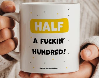 50th Birthday Mug | Funny 50th Birthday Gift | Half a Fucking Hundred Coffee Mug