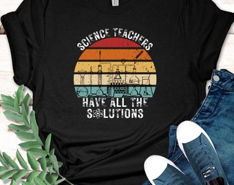 Funny Science Teacher T-Shirt: Chemistry Humor Gift