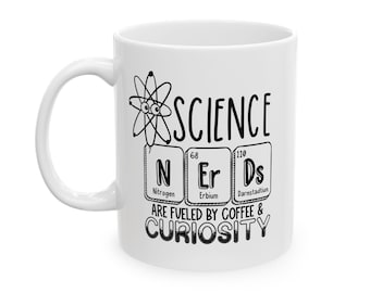 Science Nerds Coffee Mug: Funny Teacher Gift