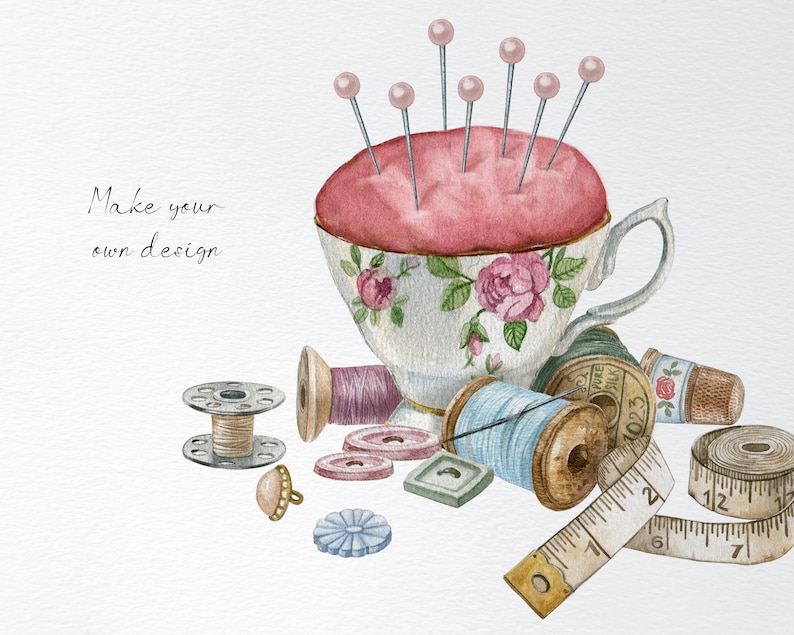 May include: A watercolor illustration of sewing supplies, including a teacup pincushion, spools of thread, buttons, a thimble, and a measuring tape. The text "Make your own design" is written in cursive.