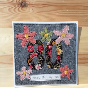 Handmade Personalised 80th Birthday card - female birthday - floral birthday - textile card - any age -fabric card - hand stitched OOAK