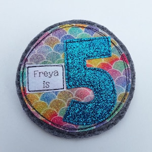 Personalised Birthday badge - OOAK handmade Birthday badge - Personalised badge - Birthday gift child - Age Birthday badge - textile badge