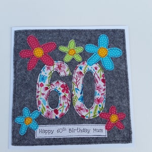 Handmade Personalised 60th Birthday card - female birthday - floral birthday OOAK - textile card - fabric card - hand stitched