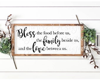 bless the food before us, the family beside us, and the love between us digital download SVG,PNG,JPEG dining room sign, kitchen sign