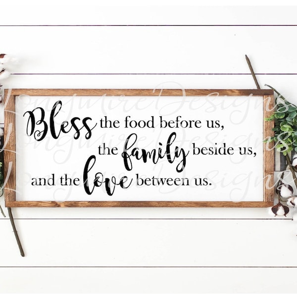 bless the food before us, the family beside us, and the love between us digital download SVG,PNG,JPEG dining room sign, kitchen sign