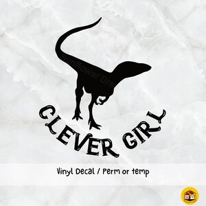 Clever Girl Raptor Vinyl Decal: Car, Truck, Tumbler Sticker