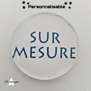 Customizable glass cabochon made to measure 40mm 30mm 25mm 20mm 16mm 14mm 12mm