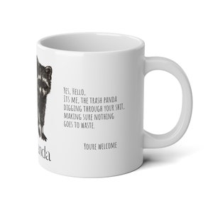 Animal Coffee Mug - Trash Panda With Words - Funny Mug - 20oz, Jumbo size - Raccoon Mug - Christmas Gift