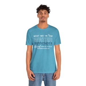 Meet Me in the Water Minnesota Tee | Revival Event Shirt image 4