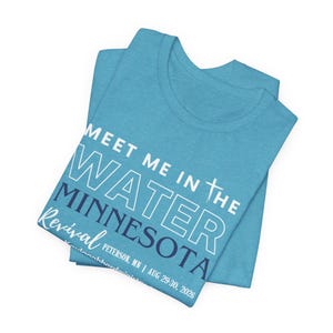 Meet Me in the Water Minnesota Tee | Revival Event Shirt image 2