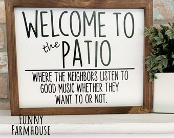 Welcome to the Patio Sign, Funny Patio Sign, Farmhouse Style Patio Sign, Good Music Sign
