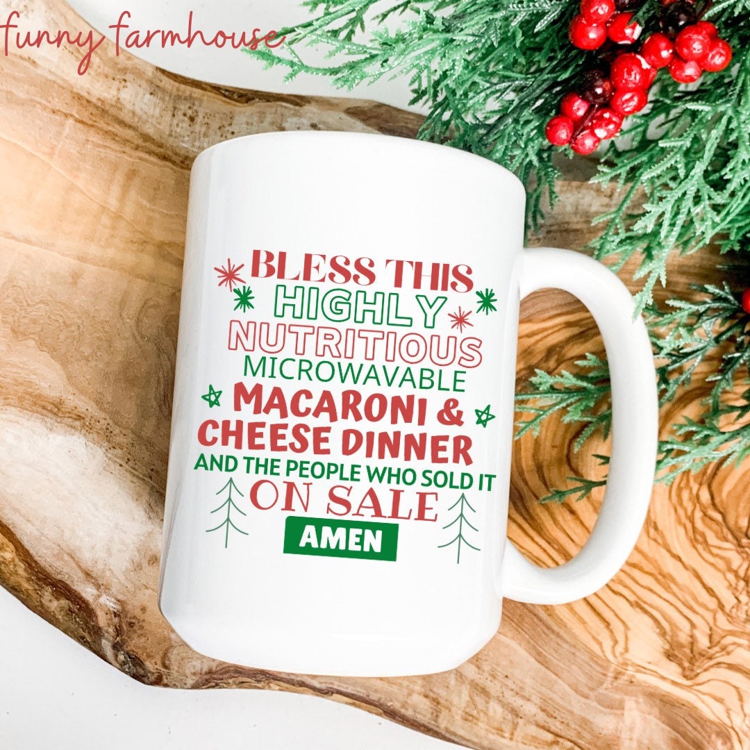 Bless This Highly Nutritious Microwavable Mac n Cheese Dinner, Ceramic Mug,  15 oz, White, Home Alone Christmas Mug