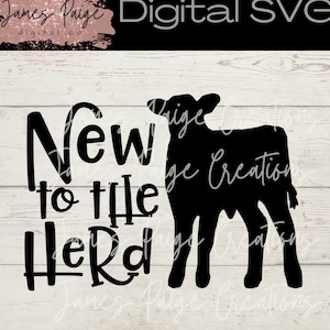 New to the Herd SVG File | Farm Baby SVG | Digital Cut File for Silhouette or Cricut | Farm Baby | Rancher SVG | Livestock Baby | Ranch Baby