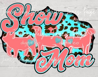 Show Pig PNG | PIG Digital File for Sublimation | Stock Show Shirt Design | Pig Design | Stock Show Mom | Digital Print | Sublimation