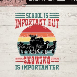 LA SCUOLA È IMPORTANTE / Mostrare è importante File digitale / Sublimazione / Vita dello spettacolo di bestiame / Animali da spettacolo / Spettacolo di bestiame / Maglietta dello spettacolo del bestiame