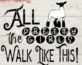 Stock Show Digital SVG | All the Pretty Girls Walk Like This | LAMB Digital | Lamb SVG | Lamb Design | Stock Show | Digital Print | Ewe Lamb