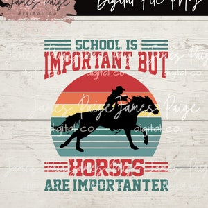 La scuola è importante ma i cavalli sono più importanti / Rodeo PNG / Design per la sublimazione / Rodeo Design / Rodeo Shirt / Fort Worth Rodeo / NFR