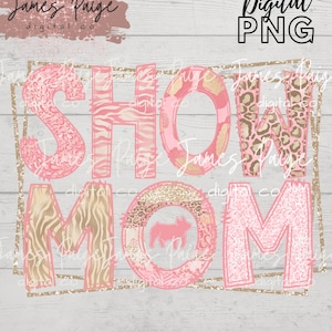 Show MOM | Show Pig Digital File for Sublimation| Show Pig Sublimation | Pig Transfer | 4H PIG | Stock Show Mom, Digital Print | Sublimation