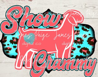 Stock Show GOAT Digital File | Show Goat png | Show Goat Design | Goat Transfer | Show Grammy Goat | Boer Goat | Stock Show | Show Mom Goat