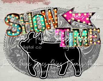 Show TIME | PIG Digital File for Sublimation | Show Pig Design Pig Transfer, 4H PIG, Pig Design, Stock Show Mom, Digital Print | Sublimation