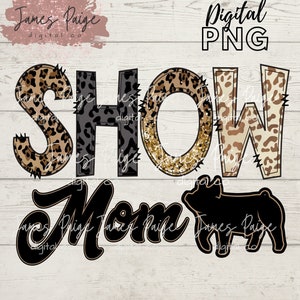Show MOM | Show Pig Digital File for Sublimation| Show Pig Sublimation | Pig Transfer | 4H PIG | Stock Show Mom, Digital Print | Sublimation