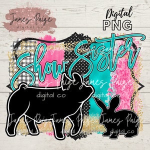 Show PIG and RABBIT Digital PNG File | Sublimation | Stock Show Sister | Pig Transfer | Show Rabbit Shirt | Stock Show | Livestock Show png