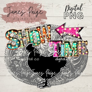 Show Time with CHICKEN PNG File | Sublimation | Show Chicken Design, 4H and Chicken Design, Stock Show Mom | Chicken PNG File| Livestock