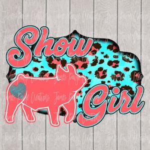 Show PIG Digital File for Sublimation | Show Girl | Show Pig Design Pig Transfer | Pig Design, Stock Show Mom, Digital Print | Sublimation