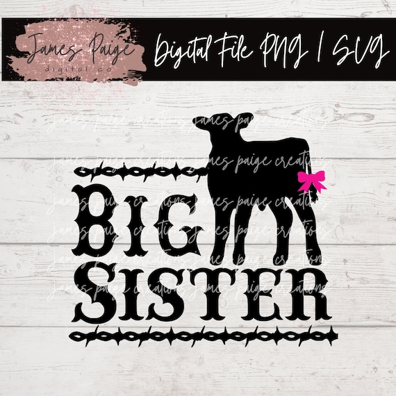 BIG Sister Cattle Design | Cattle Digital SVG File | for Silhouette or Cricut Digital Cut Machines | Farm Baby | Cattle Rancher SVG