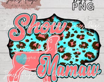 SHOW MAMAW | Show Lamb Digital File | Sublimation | DTF | Stock Show Grandma | Lamb Stock Show Design | Livestock | Market Lamb | Wether