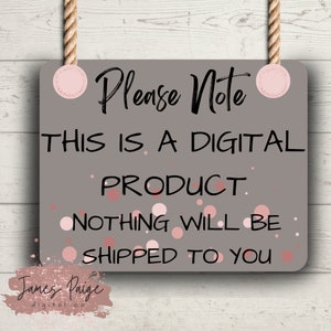 May include: A gray sign with pink polka dots and the text "Please Note This is a Digital Product. Nothing will be shipped to you."