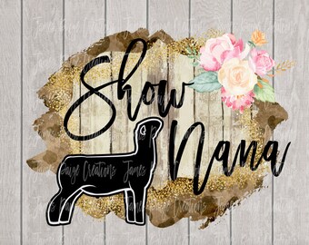 Show Mom Nana Digital File | Sublimation | Show LAMB Design | Lamb Transfer | 4H &  Lamb Design | Stock Show | Stock Show Sublimation