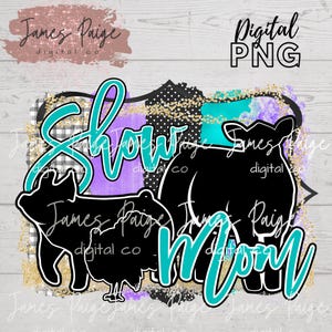 Stock Show Mom | Show Pig | Show Turkey | Show Steer | png for dtf | Stock Show Sublimation | Show Mom | Stock Show PNG | Livestock Show Mom