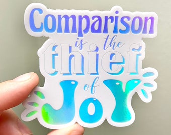 Comparison is the Thief of Joy Vinyl Die Cut Sticker - Funny Vinyl Stickers - Waterproof Vinyl - Positive Affirmation Sticker